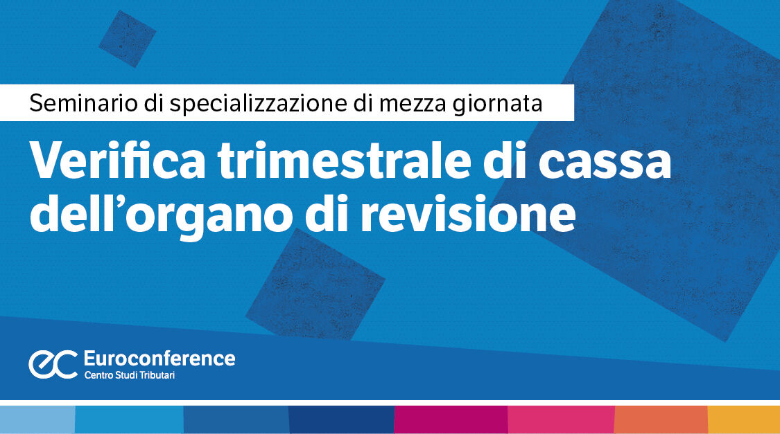 Immagine Verifica trimestrale di cassa dell’organo di revisione | Euroconference